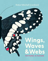 Wings, Waves & Webs | Patterns in Nature | Robin Mitchell Cranfield | Englisch