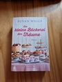 Die kleine Bäckerei der Träume von Susan Wiggs (2022, Taschenbuch)