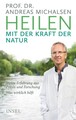 Heilen mit der Kraft der Natur: Meine Erfahrung aus Praxis und Forschung  Was w