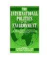 International Politics of the Environment: Actors, Interests, and Institutions, 