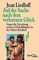 Auf der Suche nach dem verlorenen Glück. Gegen die ... | Buch | Zustand sehr gut