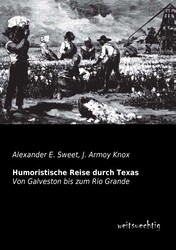 Humoristische Reise durch Texas Alexander E. Sweet