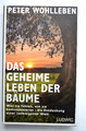 Peter Wohlleben: Das geheime Leben der Bäume. gebunden + Schutzumschlag wie neu
