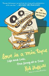 Love Is a Mix Tape | Rob Sheffield | Life and Loss, One Song at a Time | Buch