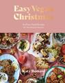 Easy Vegan Christmas by Katy Beskow 9781787139459 Hardback