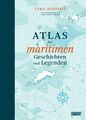 ATLAS DER MARITIMEN GESCHICHTEN UND LEGENDEN von CYRIL HOFSTEIN (2022, GEB. A.)