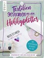 Textilien gestalten mit dem Hobbyplotter – Applikati... | Buch | Zustand wie neu