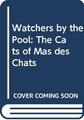 Watchers by the Pool: The Cats of Mas des Chats by Reinhold, Margaret 0285631217
