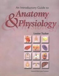 An Introductory Guide to Anatomy and Physiology (Revised Edition) - Louise Tucke
