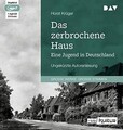 Das zerbrochene Haus. Eine Jugend in Deutschland: Ungekü... | Buch | Zustand gut