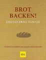 Die goldene Reihe: Brot backen - Das Goldene von GU Backbuch/Rezepte/Brötchen