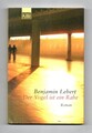 Der Vogel ist eine Rabe Roman von Benjamin Lebert