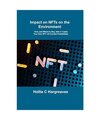 Impact on NFTs on the Environment: How, and Where to Buy, Sell or Create Your Ow