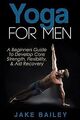 Yoga For Men: A Beginners Guide To Develop Core Strength... | Buch | Zustand gut