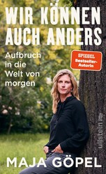 Wir können auch anders: Aufbruch in die Welt von morgen | Das neue Buch der ...