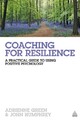 Coaching for Resilience – A Practical Guide to Using Positive Psychology Green