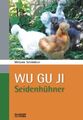 Wu Gu Ji | Seidenhühner | Melanie Schönherr | Taschenbuch | 74 S. | Deutsch