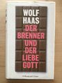 Der Brenner und der liebe Gott von Wolf Haas (2009, Gebundene Ausgabe)