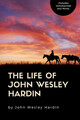 The Life of John Wesley Hardin John Wesley Hardin Taschenbuch Englisch 2018