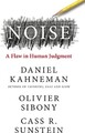 Noise: a flaw in human judgment