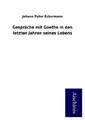 Eckermann, J: Gespräche mit Goethe in den letzten Jahren sei, Johann Peter  ...