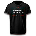 Bullshit - Blödsinn Brandon President Donald T-Shirt XS - 3XL Baumwolle Sprüche