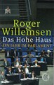 Roger Willemsen - Das Hohe Haus - Ein Jahr im Parlament