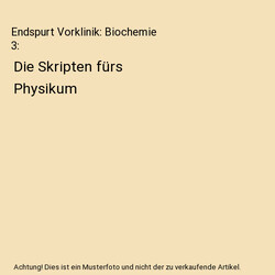 Endspurt Vorklinik: Biochemie 3: Die Skripten fürs Physikum, Timo Brandenburger
