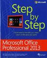 Microsoft Office Professional 2013 Step by St by Ciprian Adrian Rusen 0735669414