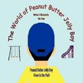 Vimi Chand The World of Peanut Butter Jelly Boy (Taschenbuch)
