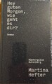 Martina Hefter, Hey, guten Morgen, wie geht es dir? Büchergilde Neuerscheinung