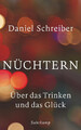 Nüchtern | Über das Trinken und das Glück | Daniel Schreiber | Taschenbuch