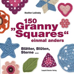 150 Granny Squares einmal anders ~ Heather Lodinsky ~  9783702013950