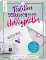 Textilien gestalten mit dem Hobbyplotter – Applikationen für T-Shirts, Kissen, T