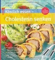 Köstlich essen-Cholesterin senken: Gutes HDL rauf, schle... | Buch | Zustand gut