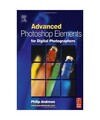 Advanced Adobe Photoshop Elements for Digital Photographers, Philip Andrews