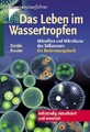 Das Leben im Wassertropfen : Mikroflora und Mikrofauna des Süsswassers. Ein Best