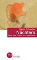 Nüchtern. Über das Trinken und das Glück Buch -