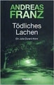Tödliches Lachen - Andreas Franz [Weltbild]