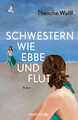 Schwestern wie Ebbe und Flut Thesche Wulff Buch 400 S. Deutsch 2023 Droemer