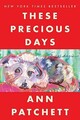 These Precious Days: Essays von Patchett, Ann | Buch | Zustand gut