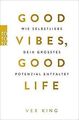 Good Vibes, Good Life: Wie Selbstliebe dein größtes Pote... | Buch | Zustand gut