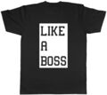 Herren-T-Shirt Like a Boss Unisex
