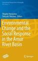 Umweltwandel und die soziale Reaktion im Amurbecken von Shigeko 