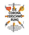 Die Corona-Verschwörung: Wie Milliardäre, Politiker und Staatsdiener wissentli