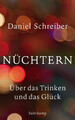 Nüchtern | Daniel Schreiber | Über das Trinken und das Glück | Taschenbuch