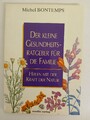 Der kleine Gesundheitsratgeber für die Familie - Heilen mit der Kraft der Natur 