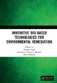 Innovative Bio-Based Technologies for Environmental Remediation by Pardeep Singh