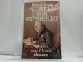 Wilhelm von Humboldt. Werden und Wirken