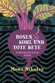 Rosenkohl und tote Bete - Mona Nikolay (2022) - UNGELESEN